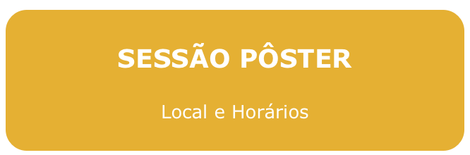 SESSÃO PÔSTER
Local e Horários