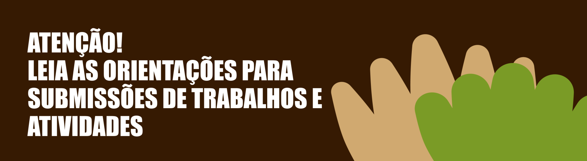 Atenção as orientações